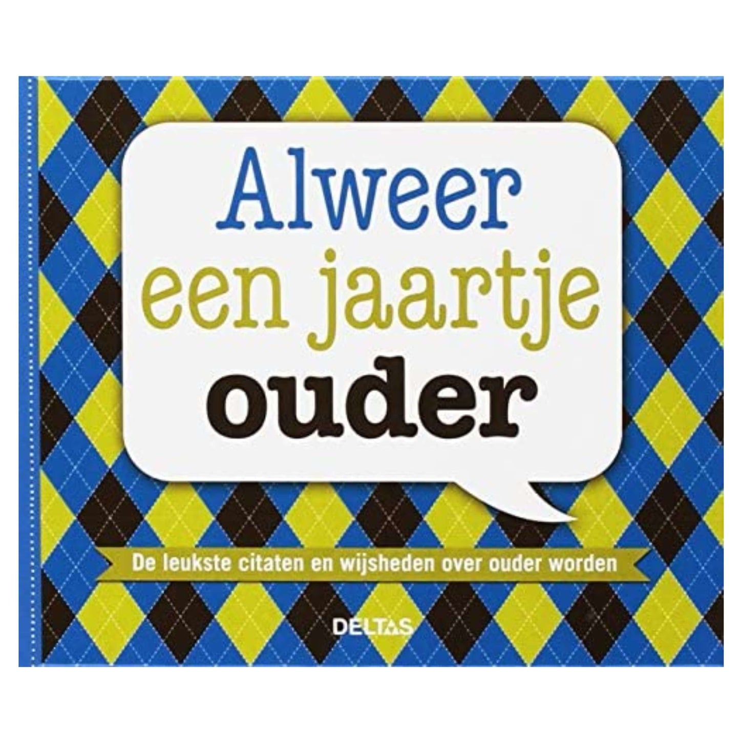 "Alweer een jaartje ouder": Het leukste verjaardagscadeau!